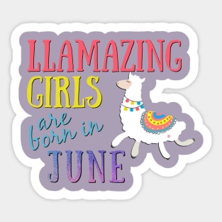 Llama Llamazing Girls Are Born in June Birthday Design Sticker